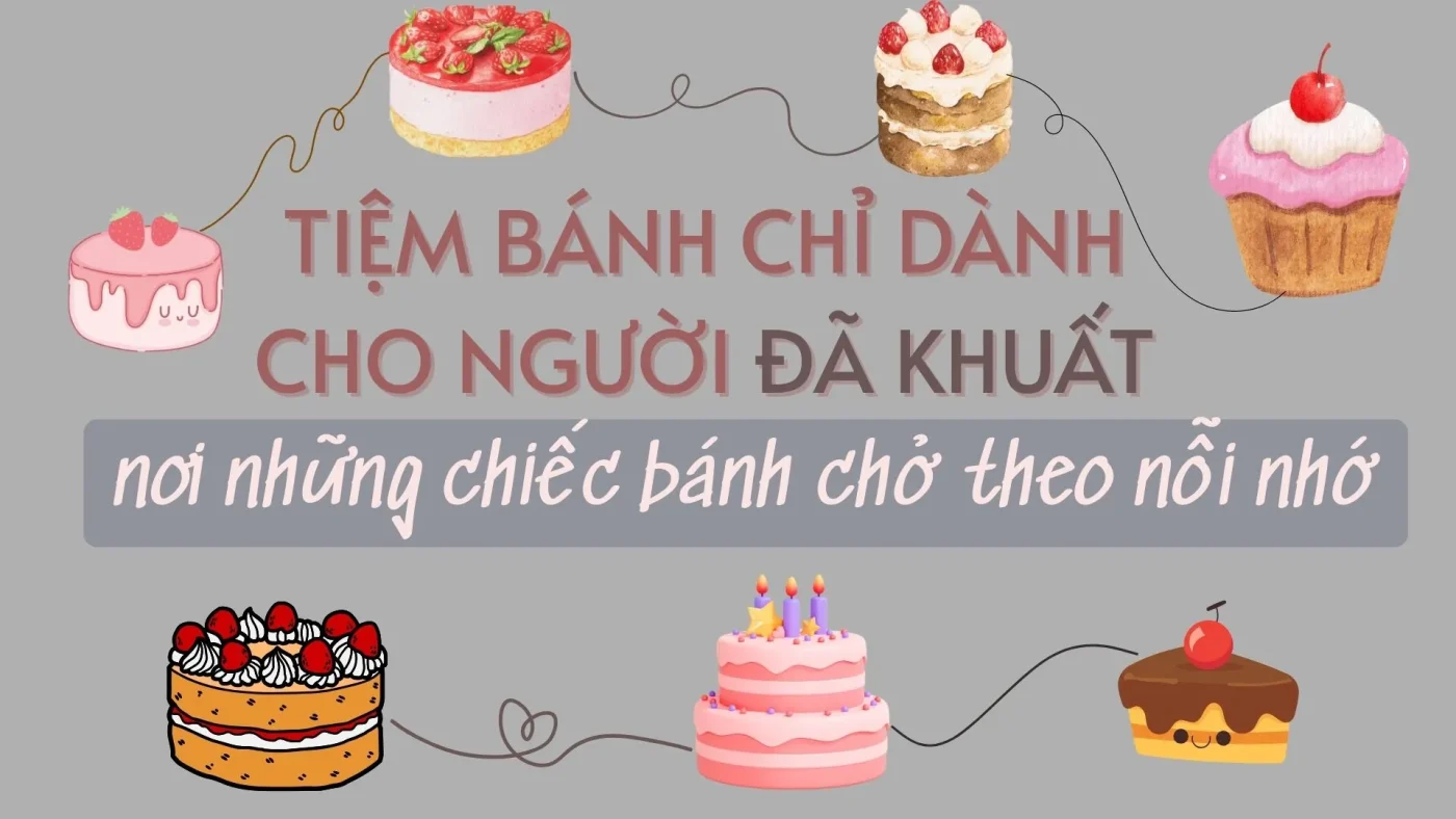 Tiem Banh Chi Danh Cho Nguoi Da Khuat Noi Nhung Chiec Banh Cho Theo Noi Nho 1765103635