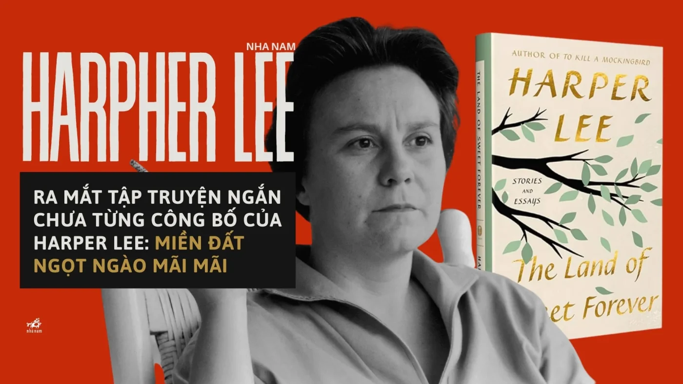 Ra Mat Tap Truyen Ngan Chua Tung Cong Bo Cua Harper Lee Mien Dat Ngot Ngao Mai Mai 1765103380