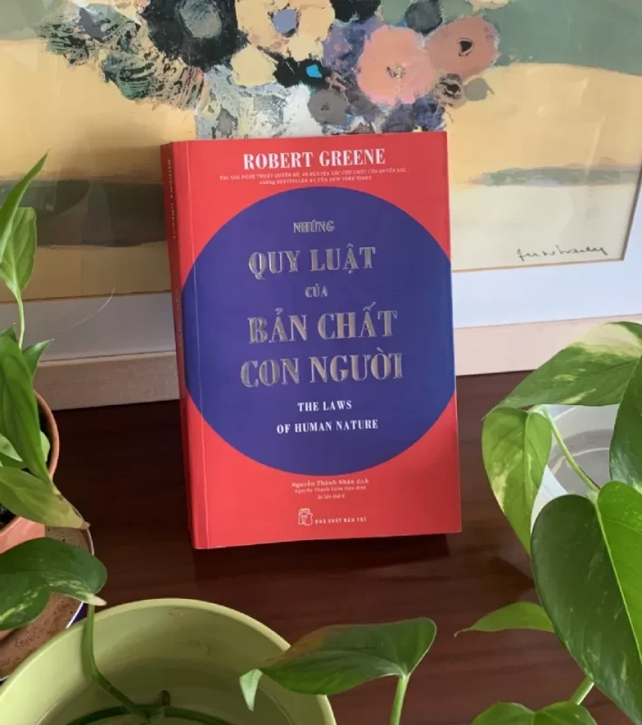 Bai Hoc Quan Trong Nhat Ma Toi Hoc Duoc Tu Nhung Quy Luat Cua Ban Chat Con Nguoi Robert Greene 1765103447