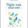 Ngày Xưa Của Con - Huỳnh Mai Liên