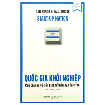 quốc gia khởi nghiệp câu chuyện về nền kinh tế thần kỳ của israel dan senor, saul singer