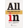 Tận Tâm Tận Lực - 101 Bài Học Kinh Doanh Thực Tiễn Cho Doanh Nhân Khởi Nghiệp - Bill Green