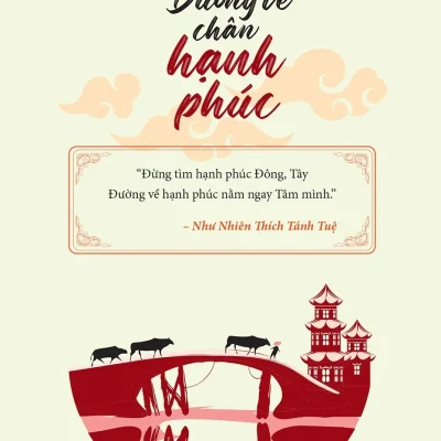 Đường về chân hạnh phúc như nhiên thích tánh tuệ