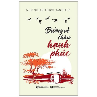 Đường Về Chân Hạnh Phúc - Như Nhiên Thích Tánh Tuệ