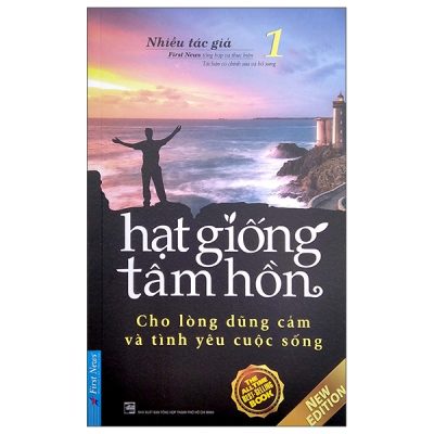 Hạt Giống Tâm Hồn - Tập 1: Cho Lòng Dũng Cảm Và Tình Yêu Cuộc Sống