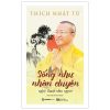Sống Như Nhân Duyên - Nghệ Thuật Nhìn Người - Thích Nhật Từ