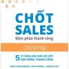 Chốt Sales - Đàm Phán Thành Công - Craig Christensen, Sean Frontz, Dennis Susa