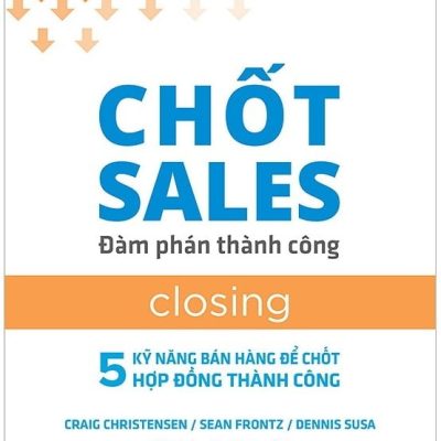 Chốt Sales - Đàm Phán Thành Công - Craig Christensen, Sean Frontz, Dennis Susa