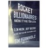 Rocket Billionares - Những Tỉ Phú Tên Lửa - Tim Fernholz