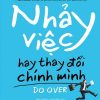 Nhảy Việc Hay Thay Đổi Chính Mình - Jon Acuff