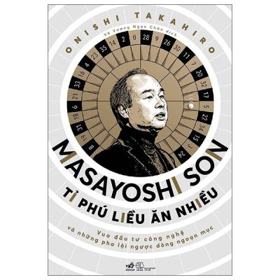 Masayoshi Son - Tỉ Phú Liều Ăn Nhiều - Onishi Takahiro