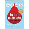 Ăn Theo Nhóm Máu - BS Peter J D’Adamo, Catherine Whitney