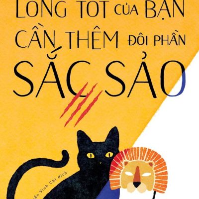 Lòng Tốt Của Bạn Cần Thêm Đôi Phần Sắc Sảo - Mộ Nhan Ca