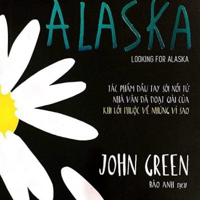 Đi Tìm Alaska - John Green