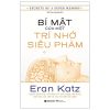 Bí Mật Của Một Trí Nhớ Siêu Phàm - Eran Katz