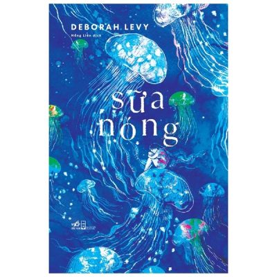 Sữa Nóng - Deborah Levy
