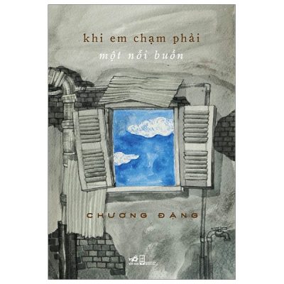 Khi Em Chạm Phải Một Nỗi Buồn - Chương Đặng