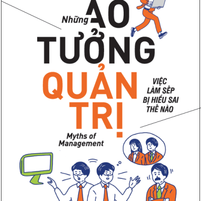 Những Ảo Tưởng Quản Trị - Stefan Stern, Cary Cooper