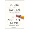 Logic Của Tâm Trí - Michael Lewis
