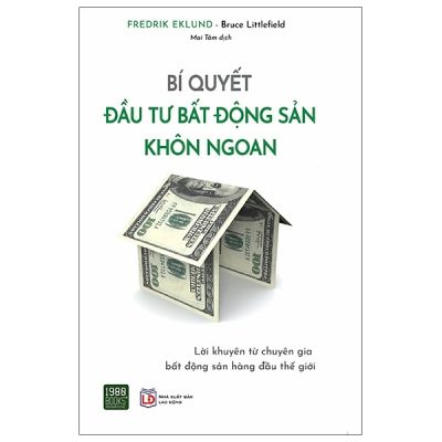 Bí Quyết Đầu Tư Bất Động Sản Khôn Ngoan - Fredrik Eklund, Bruce Littlefield