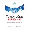 Tuyển Đúng Dùng Hay - Nghệ Thuật Quản Trị Nguồn Nhân Lực - Bùi Xuân Phong