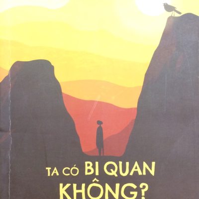 Ta Có Bi Quan Không ? - Khải Đơn