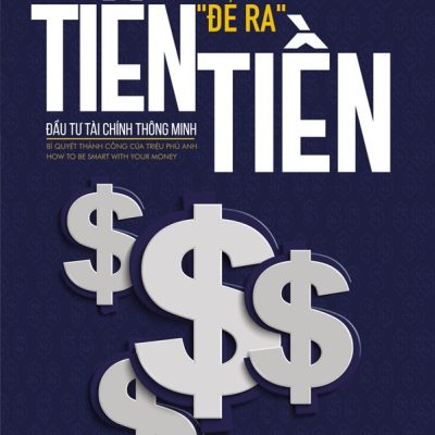 Tiền Đẻ Ra Tiền - Đầu Tư Tài Chính Thông Minh - Duncan Bannatyne