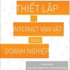 Thiết Lập Internet Vạn Vật Trong Doanh Nghiệp - Maciej Kranz