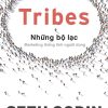 Tribes - Những Bộ Lạc: Marketing Thống Lĩnh Người Dùng - Seth Godin