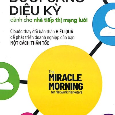 Buổi Sáng Diệu Kỳ Dành Cho Nhà Tiếp Thị Mạng Lưới - Hal Elrod, Pat Petrini, Honorée Corder