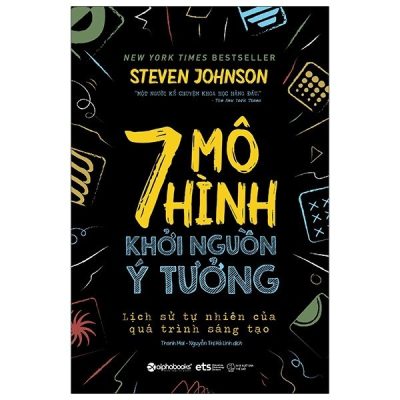 7 Mô Hình Khởi Nguồn Ý Tưởng - Steven Johnson