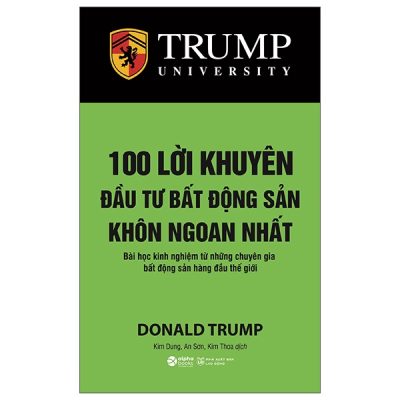 100 Lời Khuyên Đầu Tư Bất Động Sản Khôn Ngoan Nhất - Donald Trump