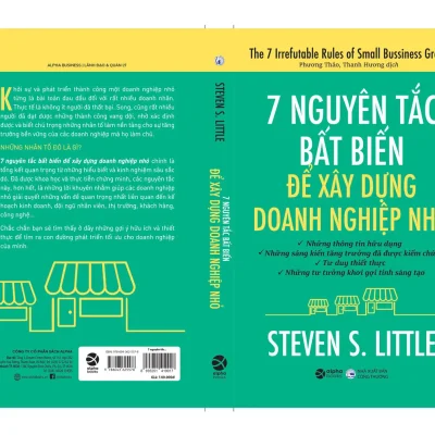 7 nguyên tắc bất biến Để xây dựng doanh nghiệp nhỏ steven s. little