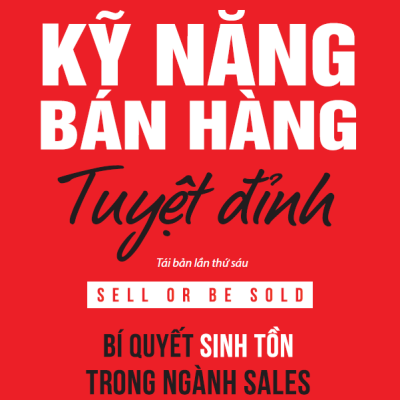 Kỹ Năng Bán Hàng Tuyệt Đỉnh - Grant Cardone