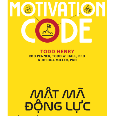 Mật Mã Động Lực - Todd Henry, Rod Penner, Todd W. Hall, Joshua Miller