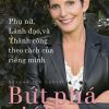 Bứt Phá Giới Hạn - Phụ Nữ, Lãnh Đạo, Và Thành Công Theo Cách Của Riêng Mình - Maureen Chiquet