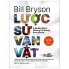 Lược Sử Vạn Vật (Phiên Bản Dành Cho Nhà Khoa Học Nhí) (Bìa Cứng) - Bill Bryson