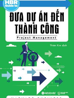 HBR Guide To - Đưa Dự Án Đến Thành Công - Harvard Business Review Press