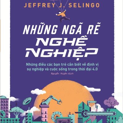 Những Ngã Rẽ Nghề Nghiệp - Jeffrey J. Selingo