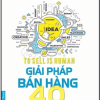Giải Pháp Bán Hàng 4.0 (Tái Bản Từ Cuốn Từ Bản Năng Đến Nghệ Thuật Bán Hàng) - Daniel H. Pink