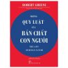 Những Quy Luật Của Bản Chất Con Người - Robert Greene