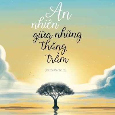 An Nhiên Giữa Những Thăng Trầm - Như Nhiên Thích Tánh Tuệ