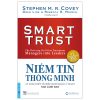 Niềm Tin Thông Minh - Stephen M. R. Covey, Greg Link, Rebecca R. Merrill