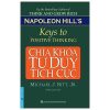 Chìa Khóa Tư Duy Tích Cực - Michael J. Ritt, JR, Napoleon Hill's Foundation