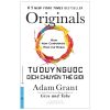 Tư Duy Ngược Dịch Chuyển Thế Giới - Adam Grant