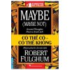 Có Thể Có - Có Thể Không - Robert Fulghum