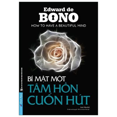 Bí Mật Một Tâm Hồn Cuốn Hút - Edward De Bono
