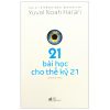 21 Bài Học Cho Thế Kỷ 21 - Yuval Noah Harari