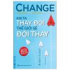 Khi Ta Thay Đổi Thế Giới Sẽ Đổi Thay - Karen Casey