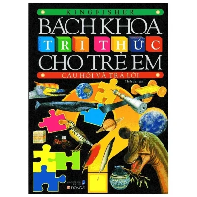 bách khoa tri thức cho trẻ em câu hỏi và trả lời (bìa cứng) (tái bản 2018) kingfisher